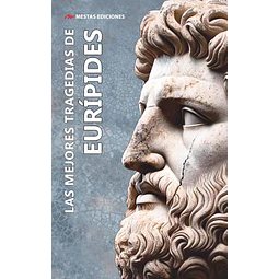 Las mejores tragedias de Eurípides: (Medea y Las Troyanas)