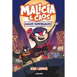 Malos supermalos. Malicia y caos 1