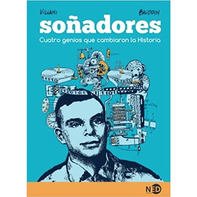 Soñadores. Cuatro genios que cambiaron la historia