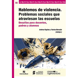Hablemos de violencia. Problemas sociales que atraviesan las escuelas