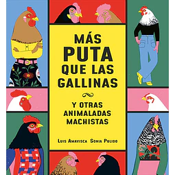 Más puta que las gallinas (y otras animaladas machistas)