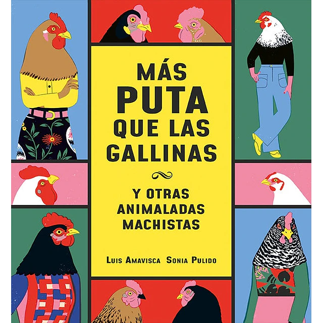 Más puta que las gallinas (y otras animaladas machistas)