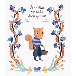 Ardilla no sabe decir que no