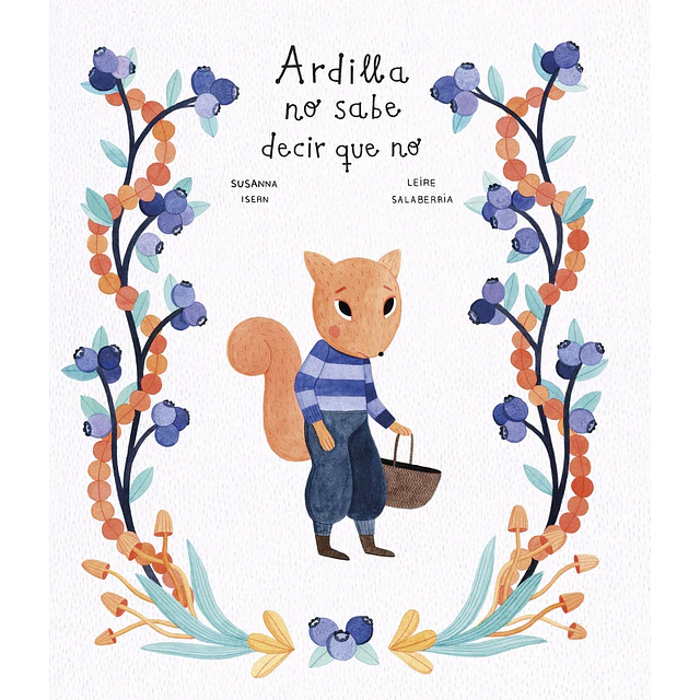 Ardilla no sabe decir que no