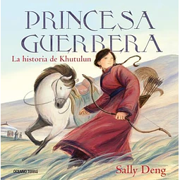 Princesa guerrera. La historia de Khutulun