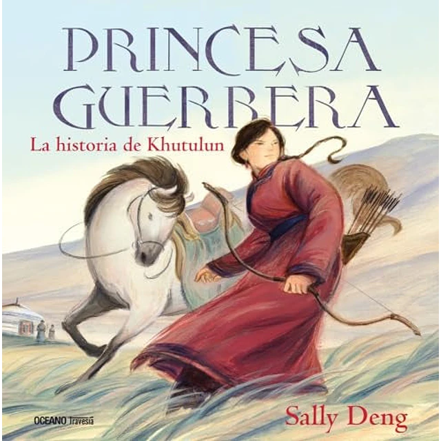 Princesa guerrera. La historia de Khutulun