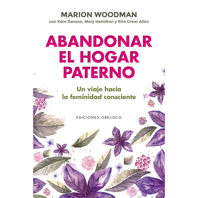 Abandonar el hogar paterno. Viaje hacia una feminidad consciente