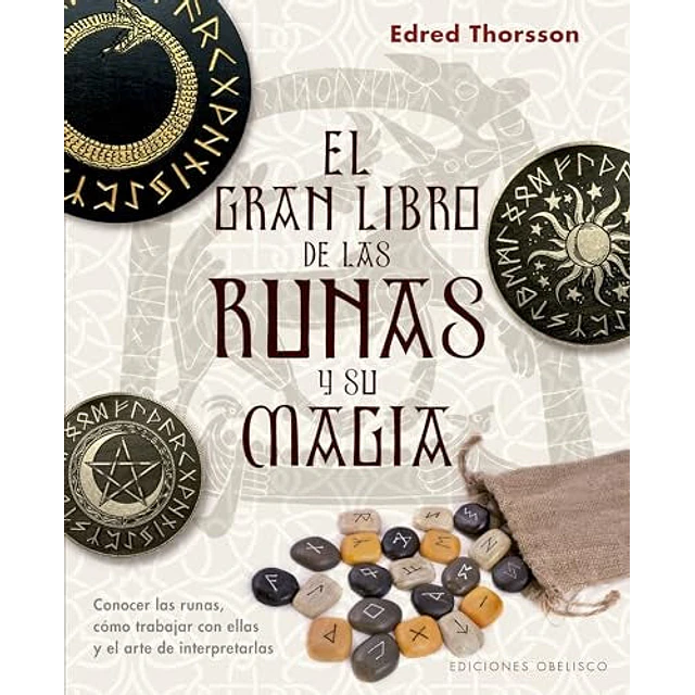 El Gran Libro de Las Runas Y Su Magia