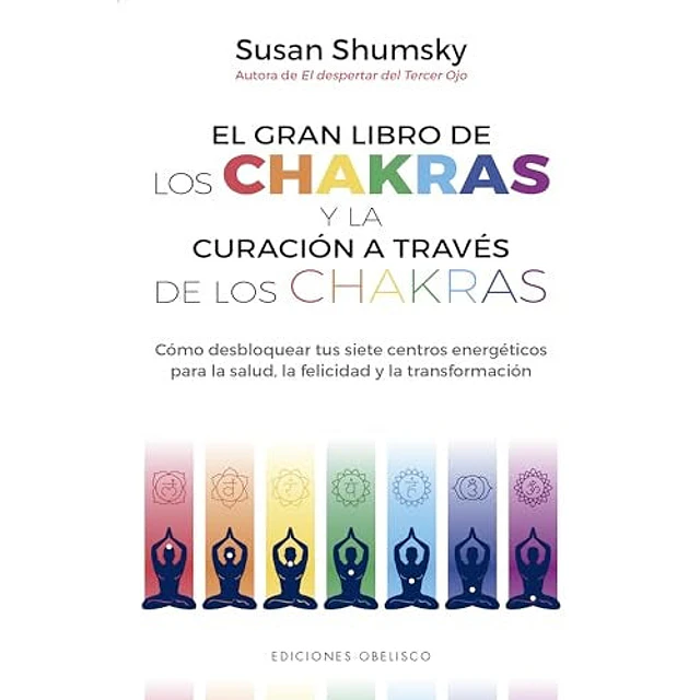 El gran libro de los chakras y la curación a través de los chakras