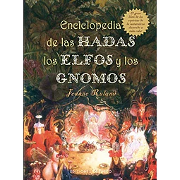 Enciclopedia de las hadas, los elfos y los gnomos