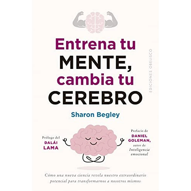 Entrena tu mente, cambia tu cerebro