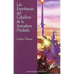 Las enseñanzas del Caballero de la Armadura Oxidada