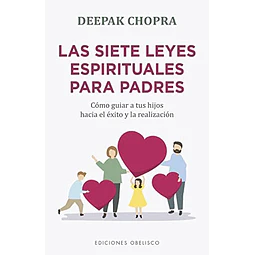 Las siete leyes espirituales para padres