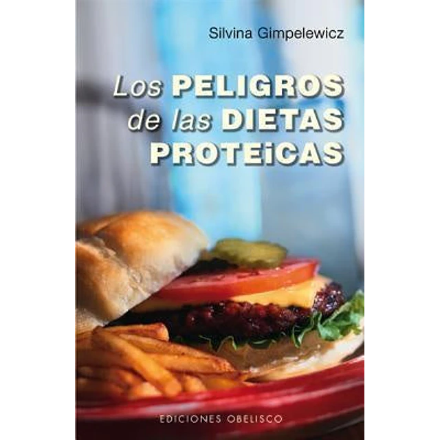 Los peligros de las dietas proteicas