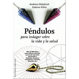 Péndulos para indagar sobre la vida y la salud