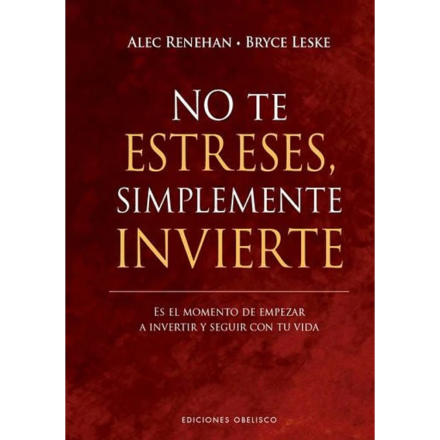 No te estreses, simplemente invierte