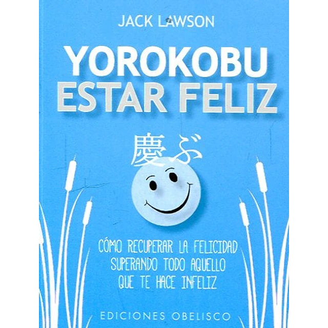 Yorokobu. Estar feliz