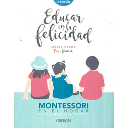 Educar en la felicidad. Montessori en el hogar