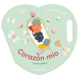 Corazón mío. Libro-sonaja (un libro para sacudir)