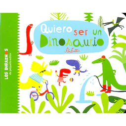 Quiero ser un dinosaurio