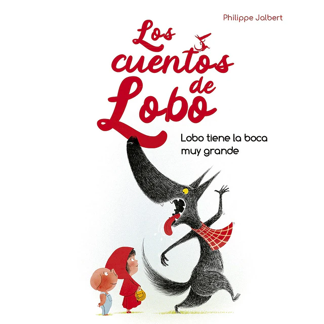 Los cuentos de lobo. Lobo tiene la boca muy grande
