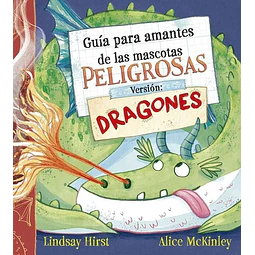 Guía para amantes de las mascotas peligrosas. Versión: dragones
