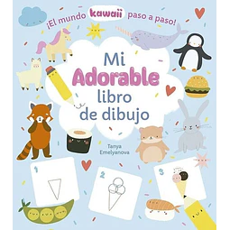 Mi adorable libro de dibujo. ¡El mundo kawaii paso a paso!