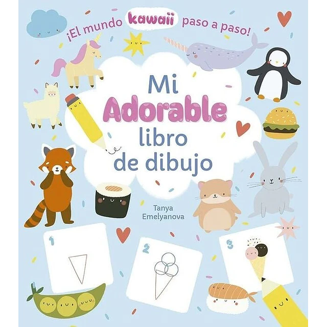 Mi adorable libro de dibujo. ¡El mundo kawaii paso a paso!