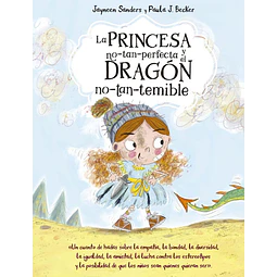 La princesa no-tan-perfecta y el dragón no-tan-temible