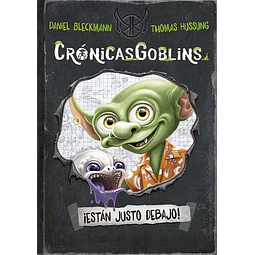 Las crónicas de los goblins ¡Están justo debajo!