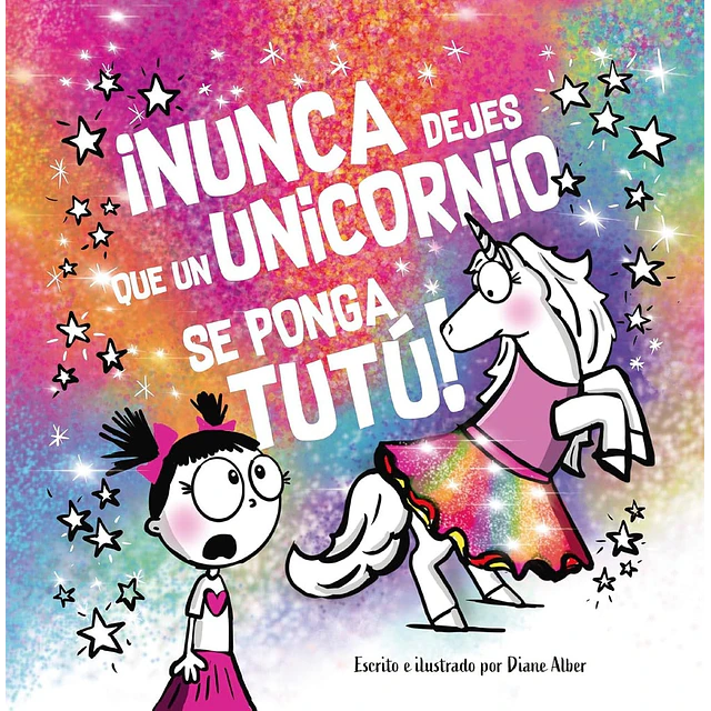 ¡Nunca dejes que un unicorno se ponga tutú!