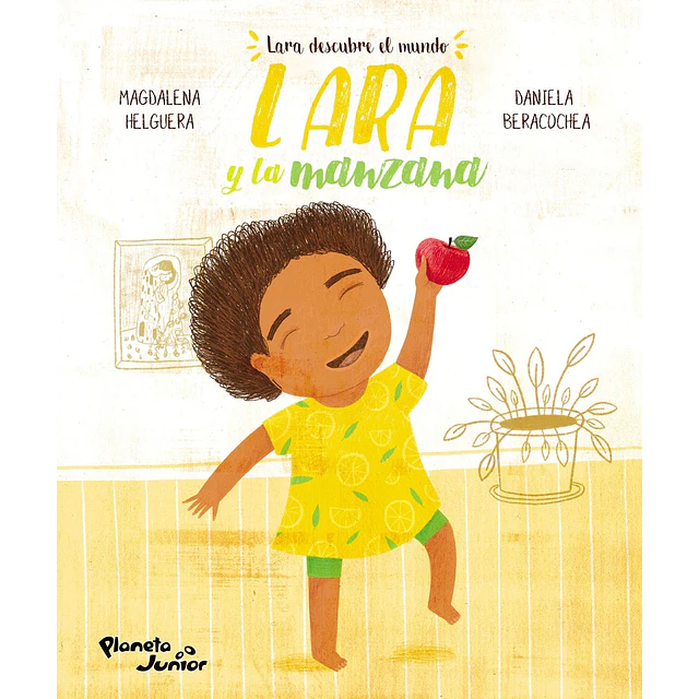 Lara y la manzana. Lara descubre el mundo