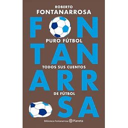 Puro fútbol. Todos sus cuentos de fútbol