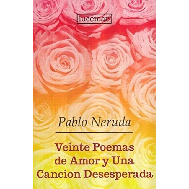 Veinte Poemas de Amor y una Canción Desesperada