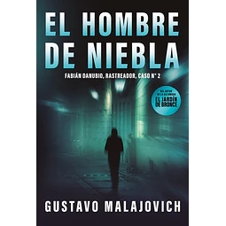 El hombre de niebla (Fabián Danubio, rastreador, caso N° 2)