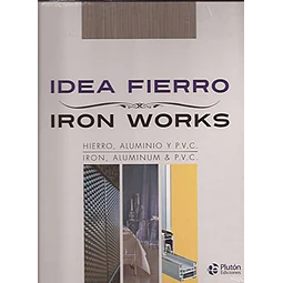 Idea Fierro / Iron Works