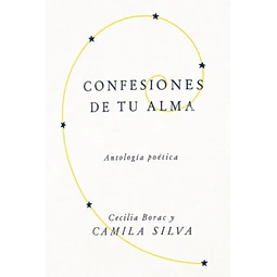 Confesiones de tu alma. Antología poética