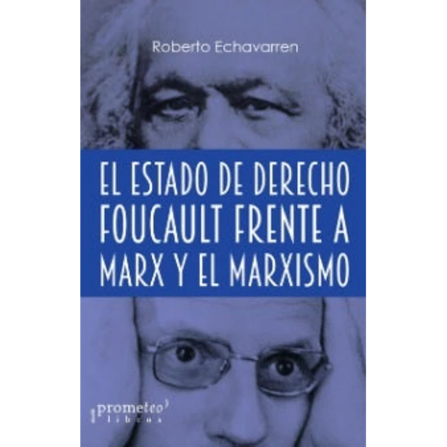 El Estado de derecho: Foucault frente a Marx y el marxismo