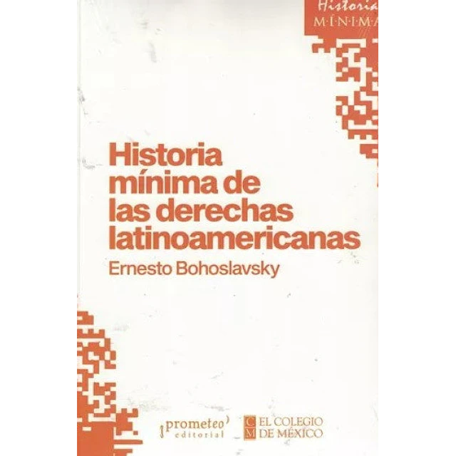 Historia mínima de las derechas latinoamericanas