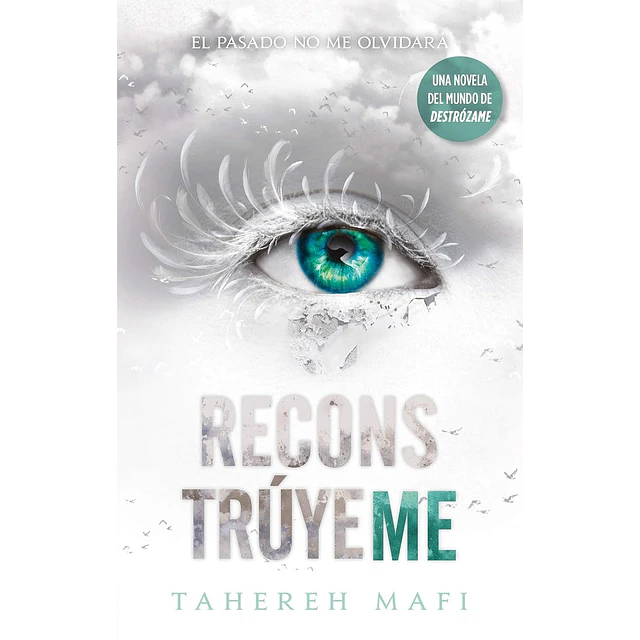 Reconstrúyeme (Shatter Me #4)
