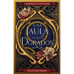 Una jaula de hilos dorados