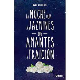La noche olía a jazmines, los amantes a traición
