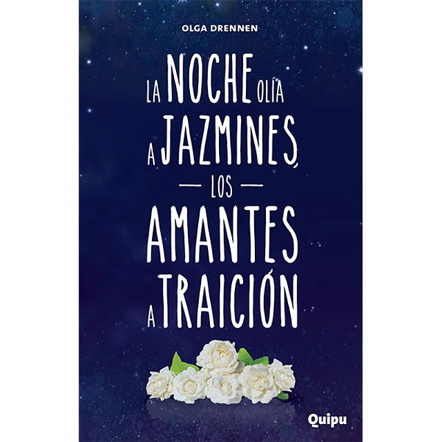 La noche olía a jazmines, los amantes a traición
