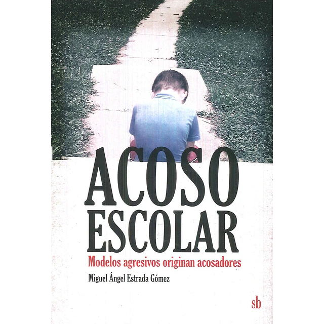 Acoso escolar. Modelos agresivos originan acosadores