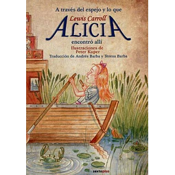 Alicia en el país de las maravilas/A través de espejo y lo que Alicia encontró allí