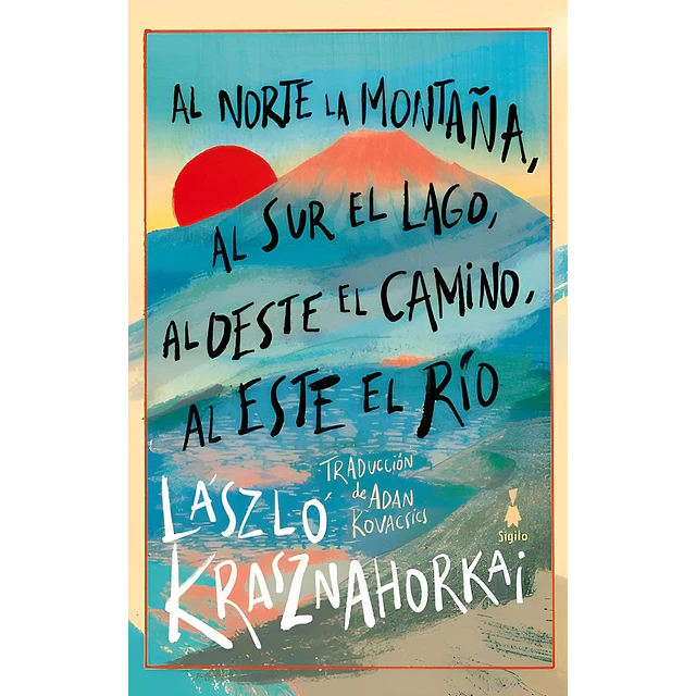 Al norte la montaña, al sur el lago, al oeste el camino, al este el río