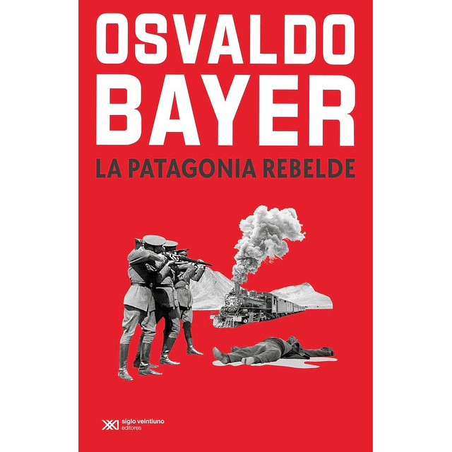 La Patagonia rebelde