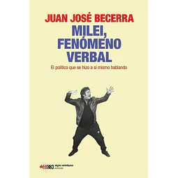 Milei, fenómeno verbal