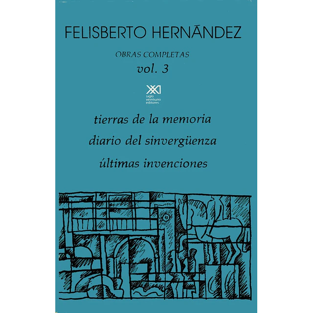 Obras completas. Vol. 3. Felisberto Hernández
