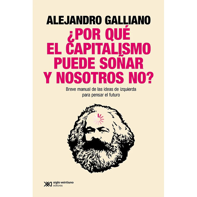 ¿Por qué el capitalismo puede soñar y nosotros no?